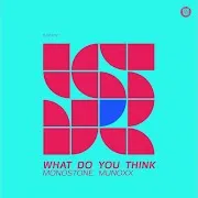 What Do You Think Ft Munoxx